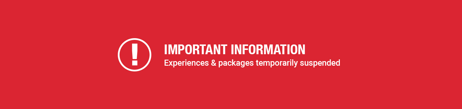 Important information: experiences and packages temporarily suspended due to COVID-19 travel restric